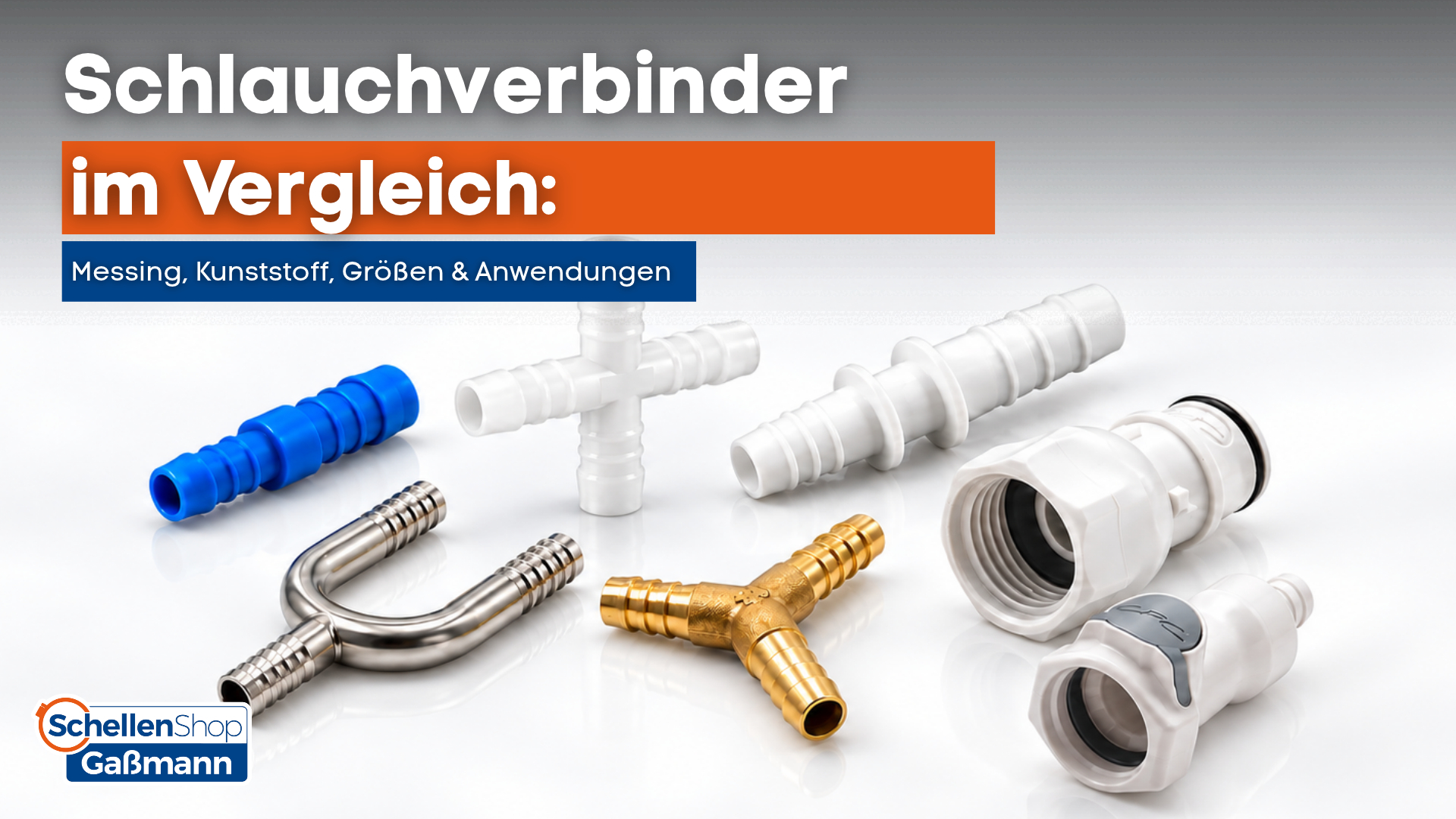 Produktdarstellung von Schlauchverbindern im Vergleich von SchellenShop Gaßmann: Verschiedene Typen aus Messing, Kunststoff (blau, weiß) und Edelstahl, darunter gerade, Y-, T- und Kreuzverbinder sowie Schnellkupplungen.