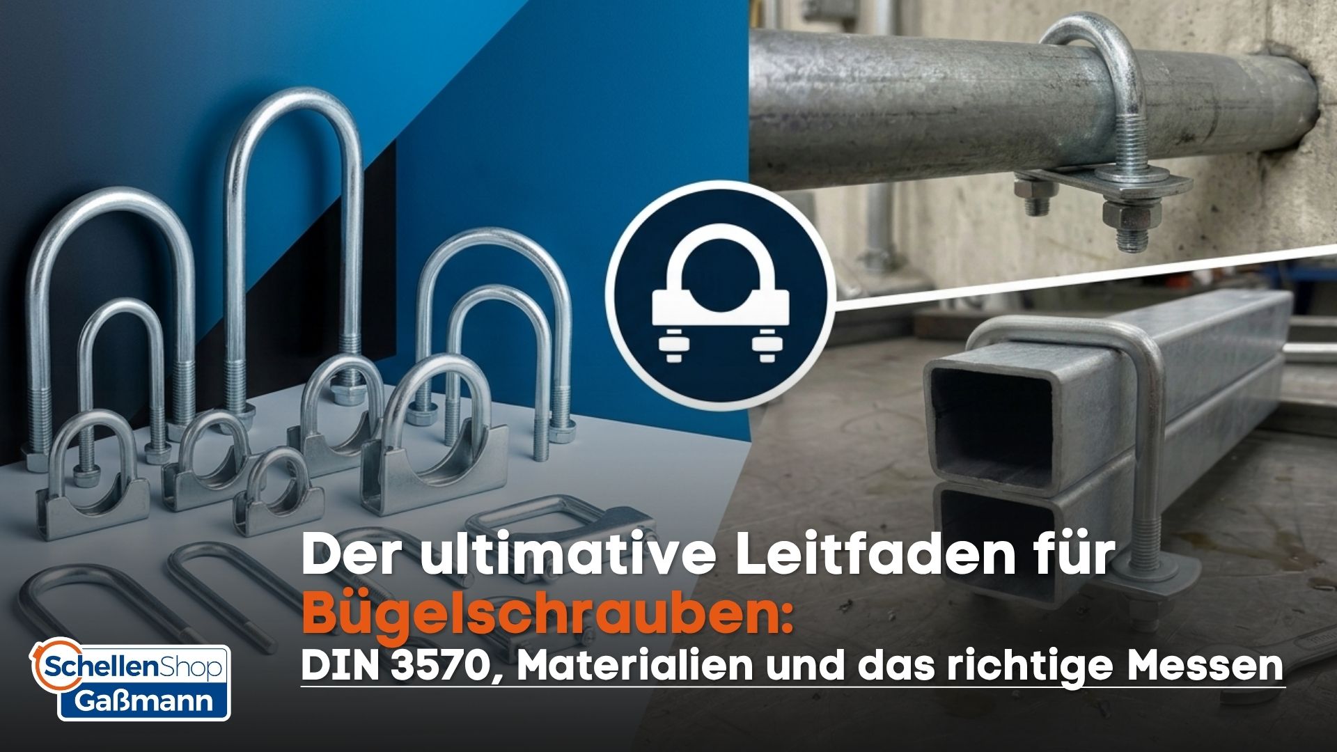 Ein Produktbild für den 'Ultimativen Leitfaden für Bügelschrauben: DIN 3570, Materialien und das richtige Messen', das verschiedene galvanisierte Bügelschrauben-Typen in Detailansicht und Anwendungsbeispielen zur Befestigung von Rohren und Vierkantprofile